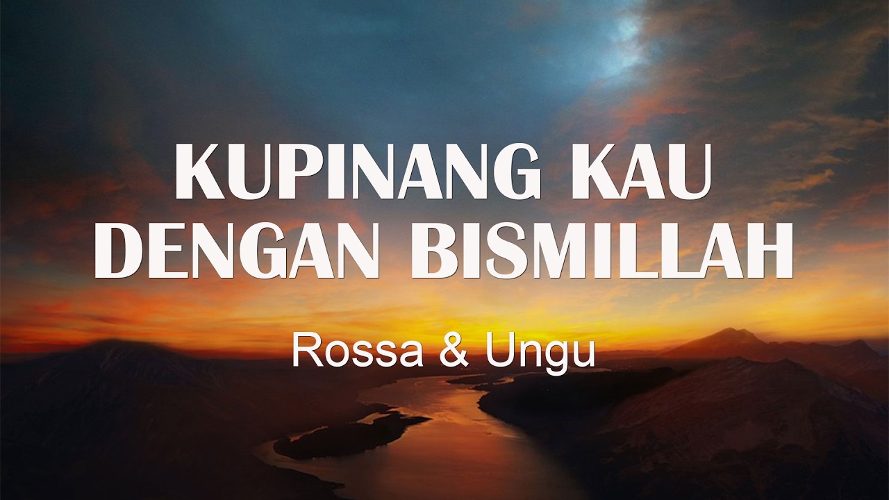 Rossa \u0026 Ungu - Kupinang Kau Dengan Bismillah (Lirik)