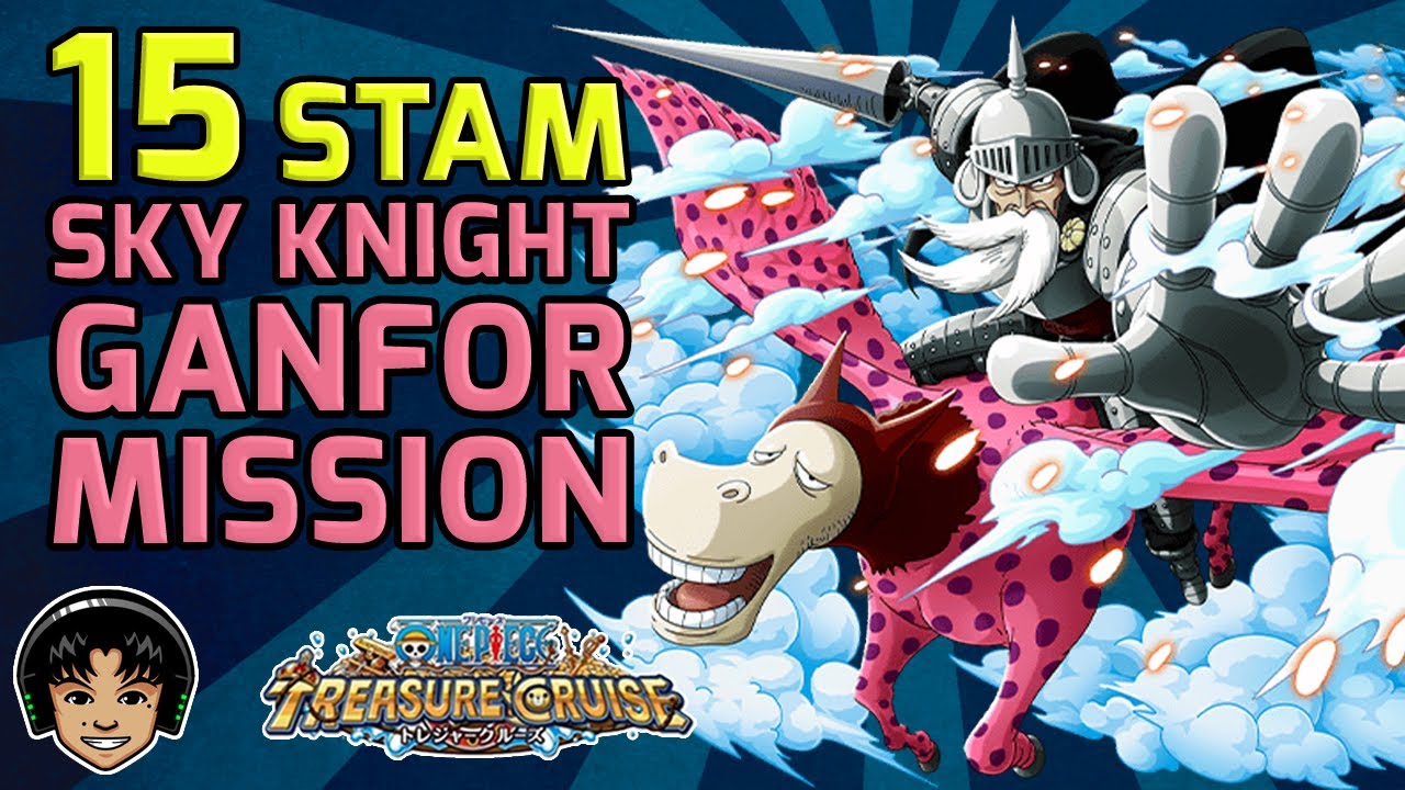 Walkthrough for Sky Knight Ganfor 15 Stamina Global Mission [One Piece ...