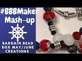 Bargain Bead Box May/June 2021 Creations #BBBMakerMash-Up