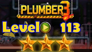 Plumber 3 - Level 113 - 3 Stars - Puzzle Game (Android/iOS) Oil Tycoon