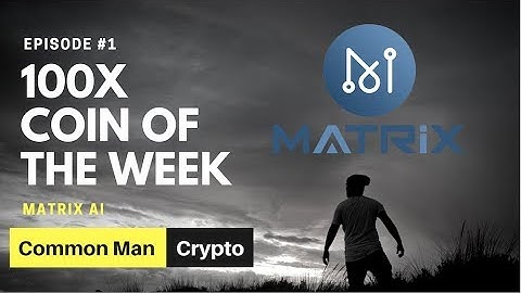 100x Crypto Coin of The Week (Matrix AI)