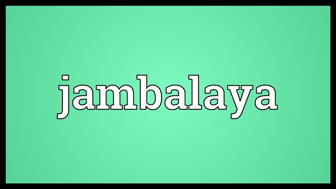 Jambalaya Meaning YouTube