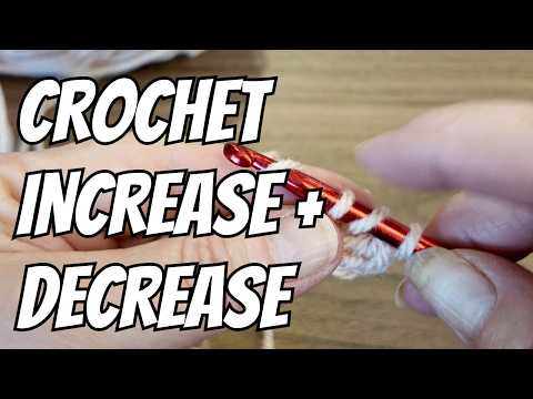 How to Increase & Decrease in Crochet – Beginner Tutorial