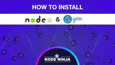 How to install Node js & Yarn?