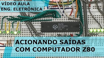 ACIONANDO SAÍDAS COM COMPUTADOR BÁSICO Z80 | Vídeo Aula #189