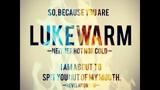 A Message to Lukewarm Christians