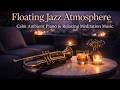 Ambient Jazz ✨ Relaxing Piano &amp; Soft Trumpet for Sleep, Study and Calm