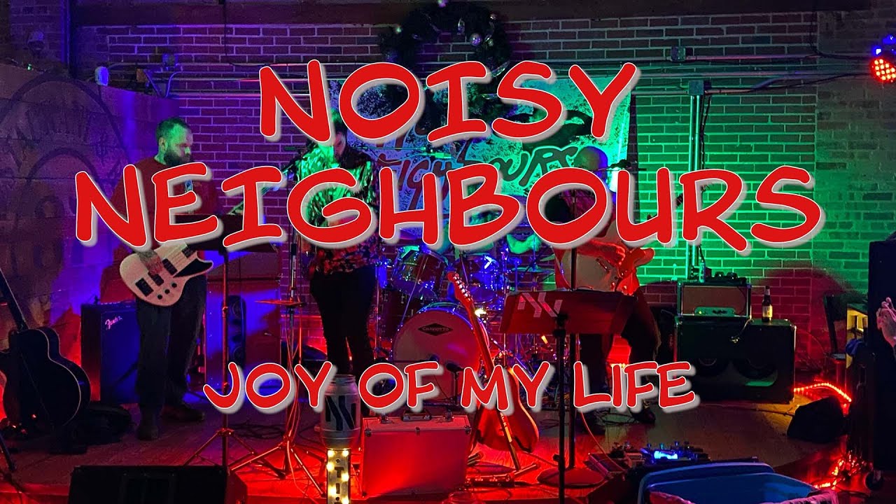 Noisy Neighbours Joy Of My Life YouTube