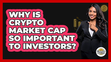 Why Is Crypto Market Cap So Important To Investors? - CryptoBasics360.com