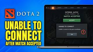 How To Fix Dota 2 Unable To Connect After Match Accepted
