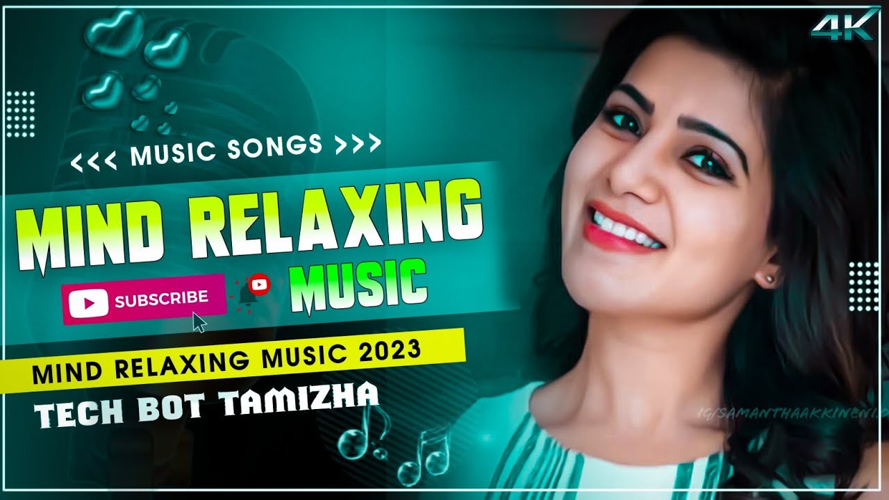 Mind Relaxing New Music Song In Tamil 2023 Tech Bot Tamizha YouTube Mind Relaxing New Music Song In Tamil 2023 Tech Bot Tamizha YouTube