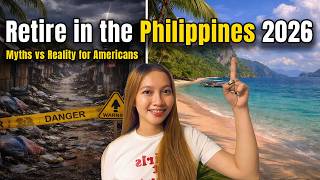 Retire in the Philippines 2026: Myths vs Reality for Americans