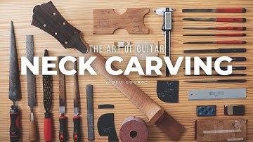 The Art Of Guitar Neck Carving Course | Official Trailer | Luthier