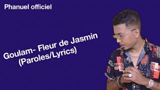 Goulam -  Fleur de Jasmin ( Paroles/Lyrics )