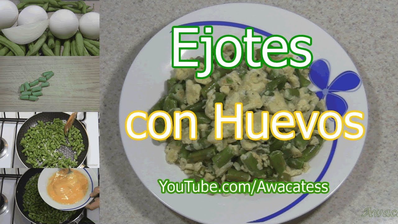 Como hacer la Receta de Ejotes con Huevos. Cocina mexicana ...