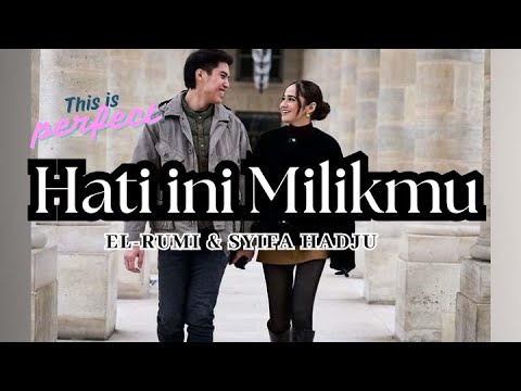 Lagu Cinta Seindah Cerita Cinta El Rumi dan Syifa Hadju \