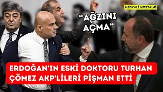 "AĞZINI AÇMA" Turhan Çömez AKP’lileri Meclise Geldiğine Pişman Etti! Ortalık karıştı