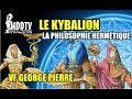 Le kybalion la philosophie hermtique voix off george pierre mddtv