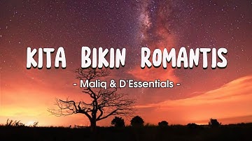 Kita Bikin Romantis - Maliq & D