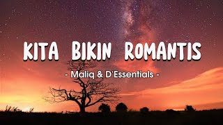 Kita Bikin Romantis - Maliq & D'Essentials || Lirik Video