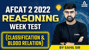 AFCAT Reasoning Classes | AFCAT 2022 Week Test (Classification & Blood Relation) | By Sahil Tiwari