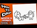 HOW TO DRAW AMONG US IMPOSTOR VS CREWMATE | AMONG US DRAWINGS | como dibujar among us