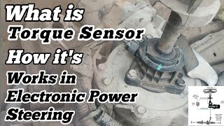 What is Torque Sensor | How its work in electronic power steering | function of torque sensor | Ep#4