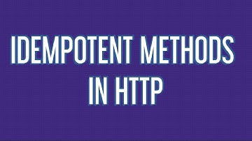 What are the Idempotent methods in Http
