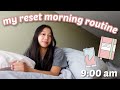 MY RESET MORNING ROUTINE.