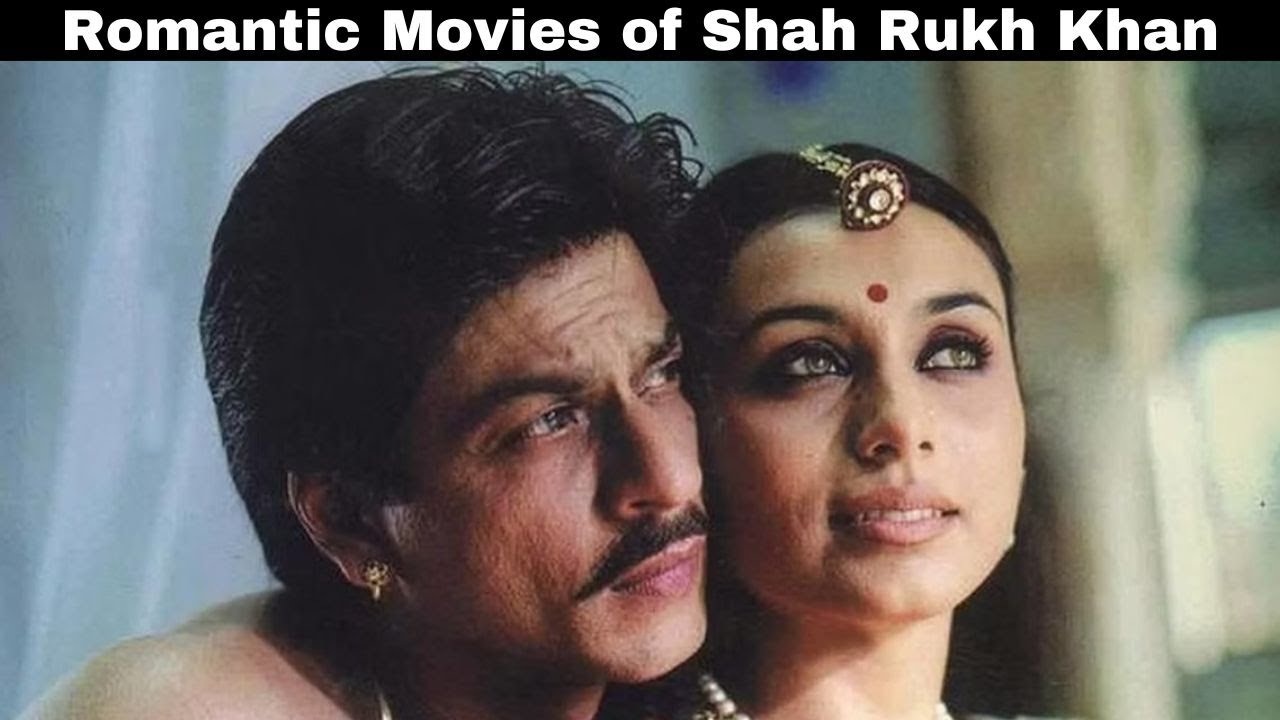 Romantic Movies of Shah Rukh Khan, Bollywood Superstar WorldFree4u