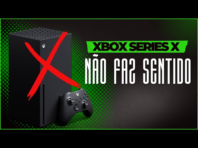 Por que o Xbox Series X não faz mais sentido no Brasil 