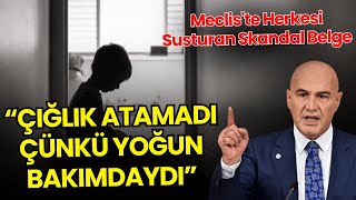 Turhan Çömez Meclis'te Belgeleri Gösterdi: “Çığlık Atamadı Çünkü Yoğun Bakımdaydı\