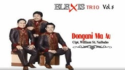 Trio Elexis - Dongani Ma Au - Durasi: 5:13. Trio Elexis - Dongani Ma Au - Durasi: 5:13.