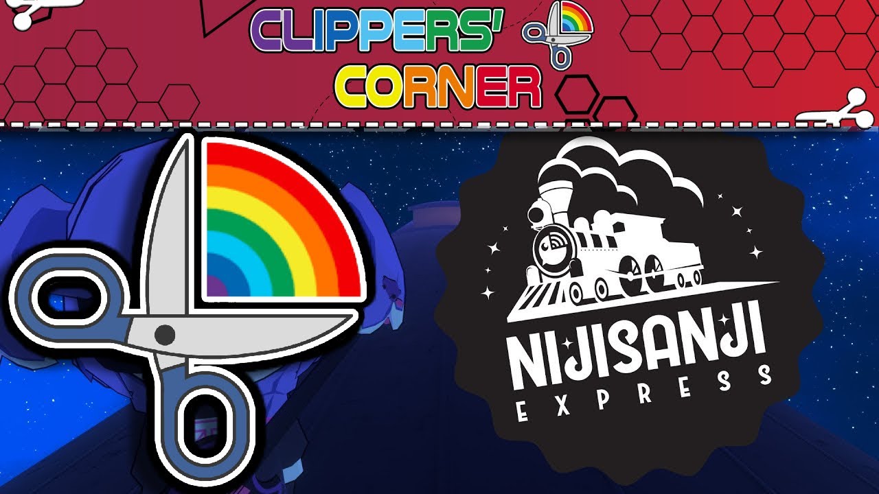 【CLIPPERS CORNER STREAM】EXPLORING THE NIJIEXPRESS + Q&A