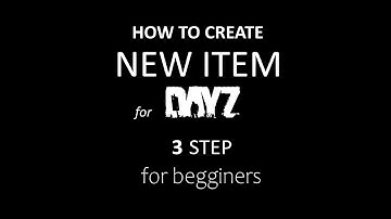 3 STEP / CREATING new ITEM for DAYZ