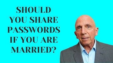 Should You Share Passwords If You Are Married? | Paul Friedman