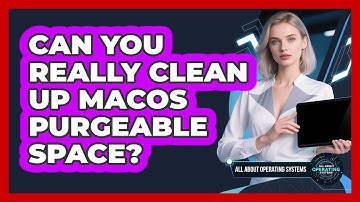 Can You Really Clean Up macOS Purgeable Space? - All About Operating Systems