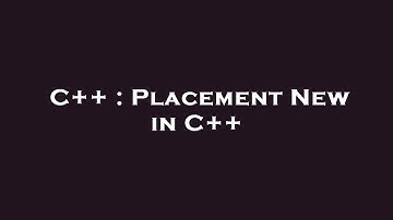 C++ : Placement New in C++