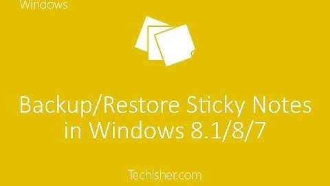 how to recover your sticky notes    windows 7 or windows 10