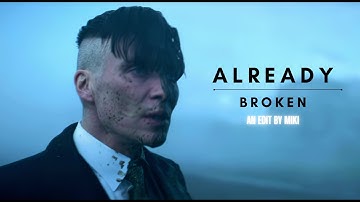 Already Broken // Thomas Shelby Edit // 4K 60FPS