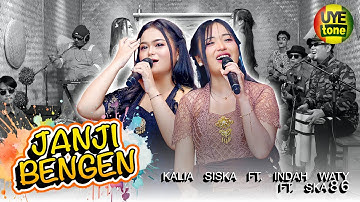 JANJI BENGEN - KALIA SISKA feat INDAH WATY X SKA 86 | KENTRUNG BAJIDOR (UYE TONE MUSIC VIDEO)
