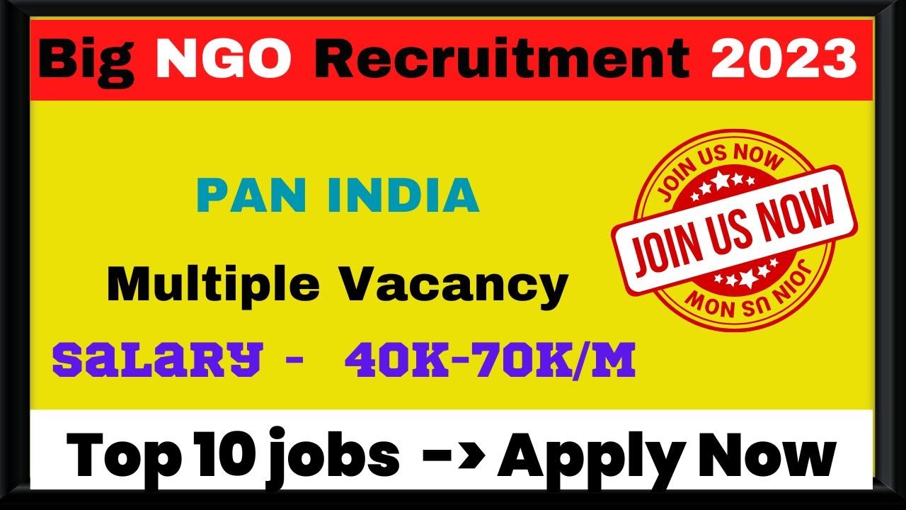 NGO Vacancy 2023 | Ngo Jobs Can Improve Your Life | 