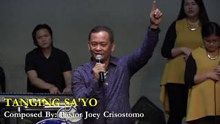 Vignette de la vidéo "New song: TANGING SA'YO - Pastor Joey Crisostomo"