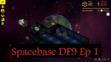 SpaceBase DF9 Ep 1
