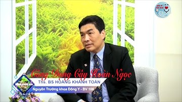 Công dụng cây hoàn ngọc | Bác Sĩ Của Bạn || 2022