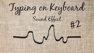 Typing on Keyboard Sound Effect - #2 - Slow