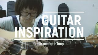 Guitar Inspiration｜1 min Acoustic Loop by Soni@GDJYB