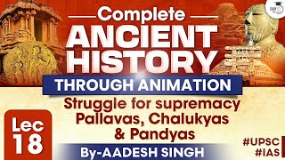 Complete History Through Animation | Lec 18 | Struggle for Supremacy Pallavas, Chalukyas & Pandyas by StudyIQ IAS 3,717 views 2 days ago 20 minutes