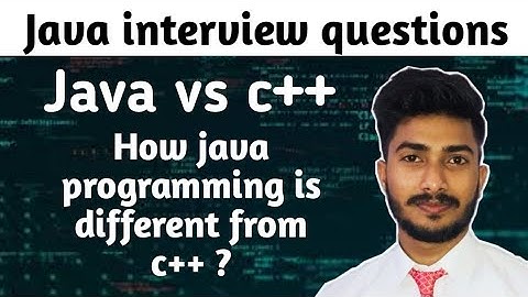 java interview questions | difference between java and c++ | how java is different from c++