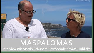 GRAN CANARIA / MASPALOMAS Interview mit Martin Schubert. Bewegende private Einblicke